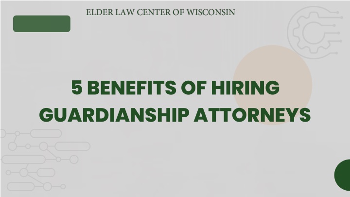 5 benefits of hiring guardianship attorneys