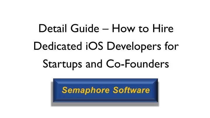 detail guide how to hire dedicated ios developers for startups and co founders