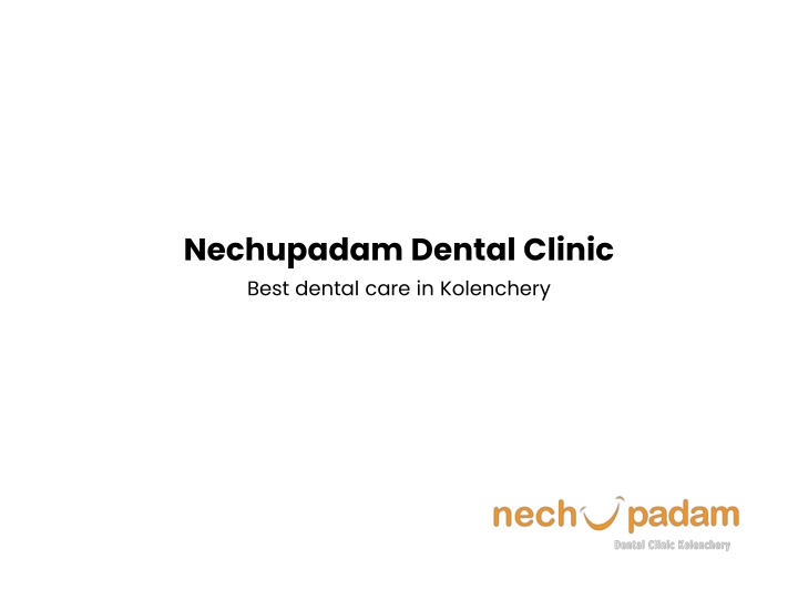 nechupadam dental clinic