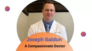 Joseph Galdun - A Compassionate Doctor