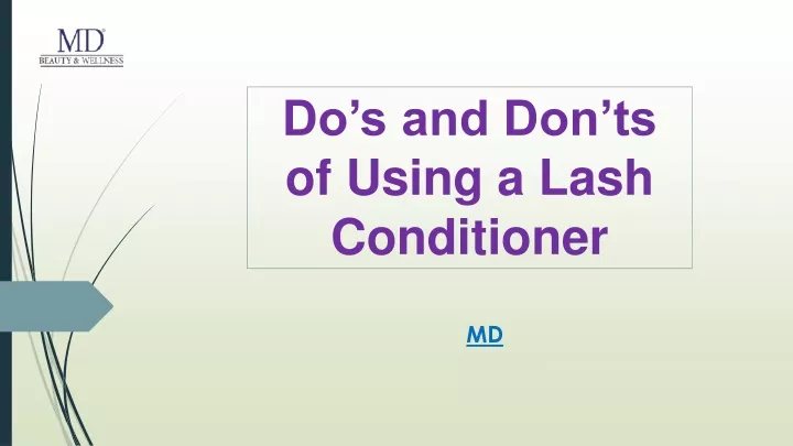 do s and don ts of using a lash conditioner