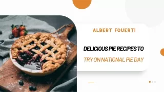 Albert Fouerti - Delicious Pie Recipes to Try