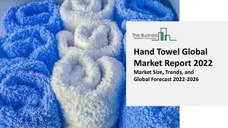 hand towel global market report 2022 market size