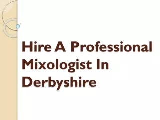 Hire A Professional Mixologist In Derbyshire
