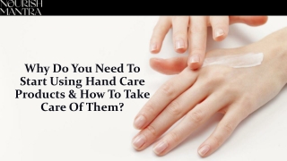 Why Do You Need To Start Using Hand Care Products & How To Take Care Of Them?