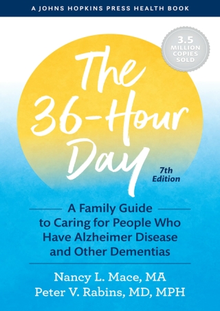 [PDF] DOWNLOAD The 36-Hour Day: A Family Guide to Caring for People Who Hav