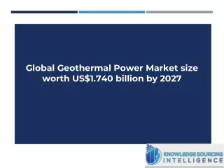 Global Geothermal Power Market size worth US$1.740 billion by 2027