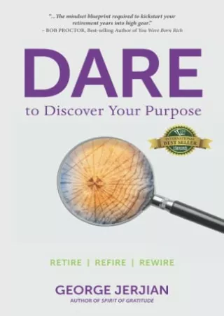 (pdF) Epub ;Read; Dare to Discover Your Purpose: Retire, Refire, Rewire