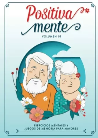 [PDF] DOWNLOAD Positiva Mente Ejercicios Mentales y Juegos de Memoria para