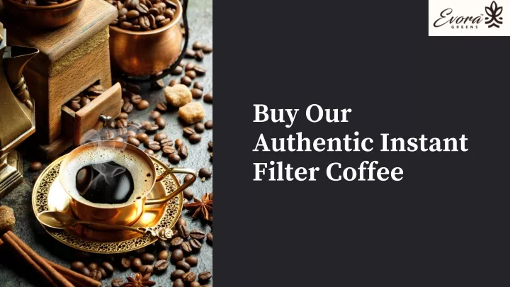 buy our authentic instant filter coffee