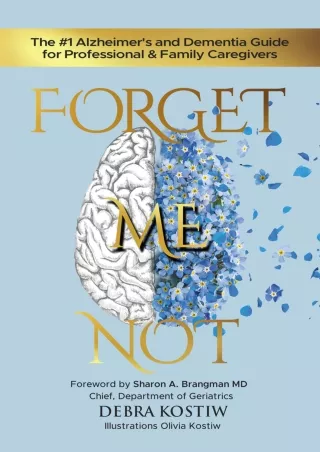 D!ownload ;Epub; Forget Me Not: The #1 Alzheimer's and Dementia Guide for P
