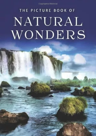 [PDF] DOWNLOAD The Picture Book of Natural Wonders: A Gift Book for Alzheim