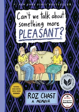 PDF (READ ONLINE) Can't We Talk about Something More Pleasant?: A Memoir