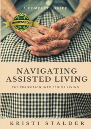 EBOOK (DOWNLOAD) Navigating Assisted Living: The Transition into Senior Liv