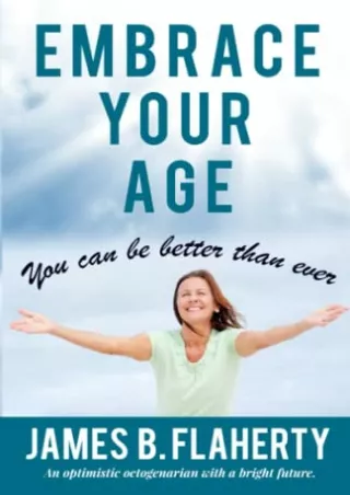 DOWNLOAD (PDF) EMBRACE YOUR AGE: YOU CAN BE BETTER THAN EVER