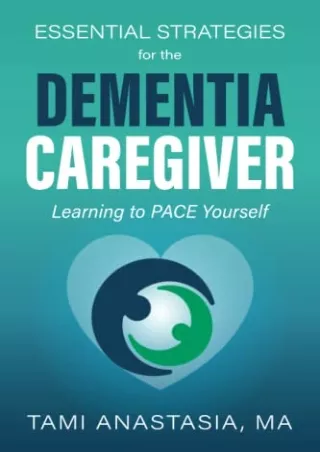 full D!ownload  (pdF) Essential Strategies for the Dementia Caregiver: Lear