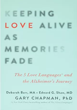 D!ownload ;Epub; Keeping Love Alive as Memories Fade: The 5 Love Languages