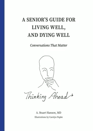 [DOWNLOAD] PDF A Senior's Guide for Living Well, and Dying Well: Conversati