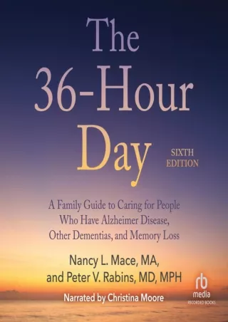 [READ] BOOK The 36-Hour Day, 6th Edition: A Family Guide to Caring for Peop