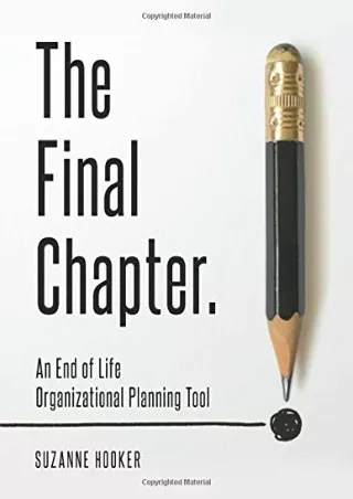 PDF DOWNLOAD The Final Chapter: An End of Life Organizational Planning Tool