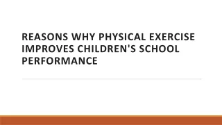 Reasons Why Physical Exercise Improves Children's School Performance