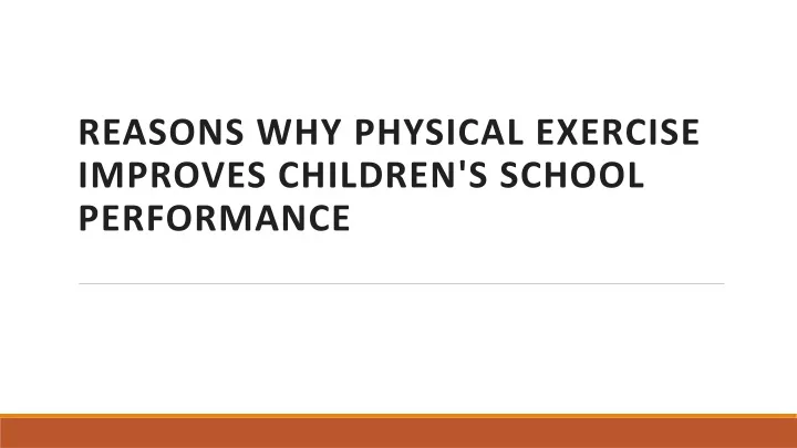 reasons why physical exercise improves children s school performance