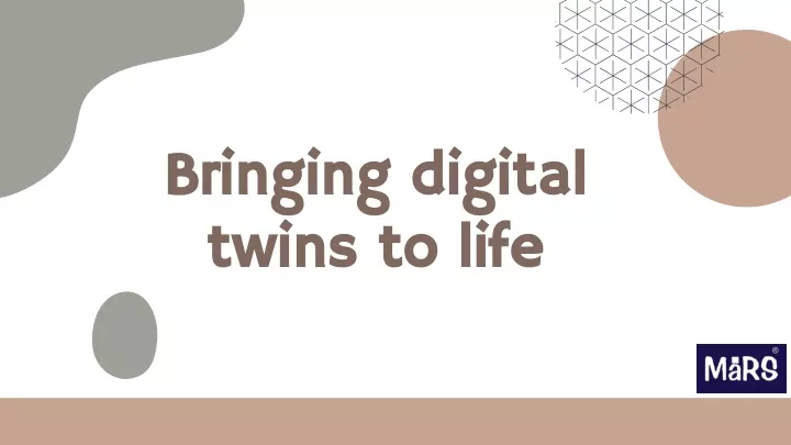 bringing digital bringing digital twins to life