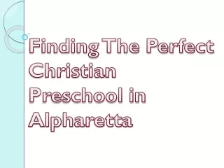 Finding The Perfect Christian preschool in Alpharetta