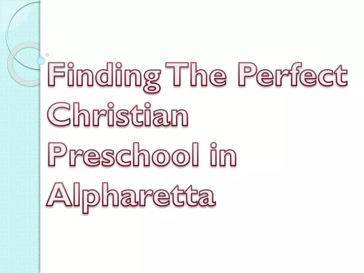 finding the perfect christian preschool in alpharetta