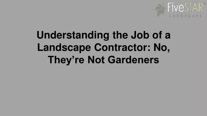 understanding the job of a landscape contractor