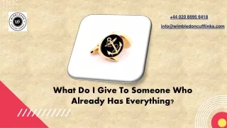 What Do I Give To Someone Who Already Has Everything
