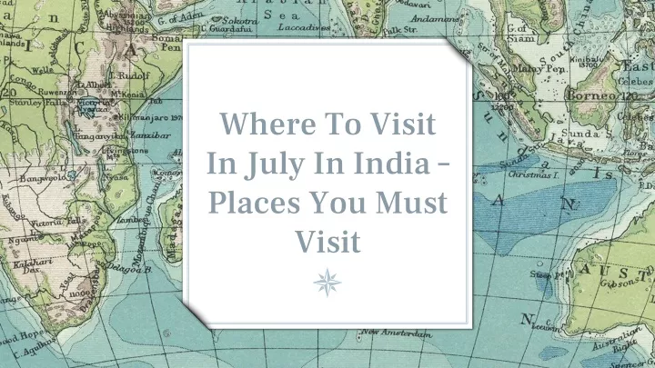 where to visit in july in india places you must visit