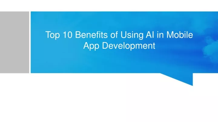 top 10 benefits of using ai in mobile app development