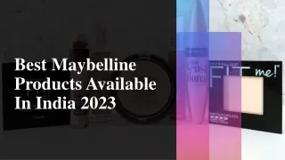 Best Maybelline Products Available In India 2023​