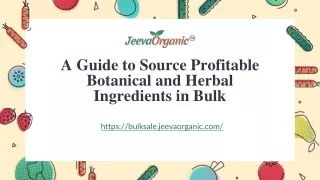A Guide to Source Profitable Botanical and Herbal Ingredients in Bulk