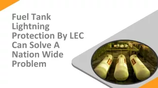 Fuel Tank Lightning Protection By LEC Can Solve A Nation Wide Problem