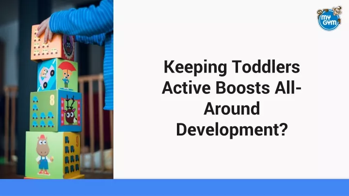 keeping toddlers active boosts all around