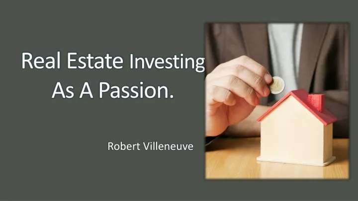 real estate investing as a passion
