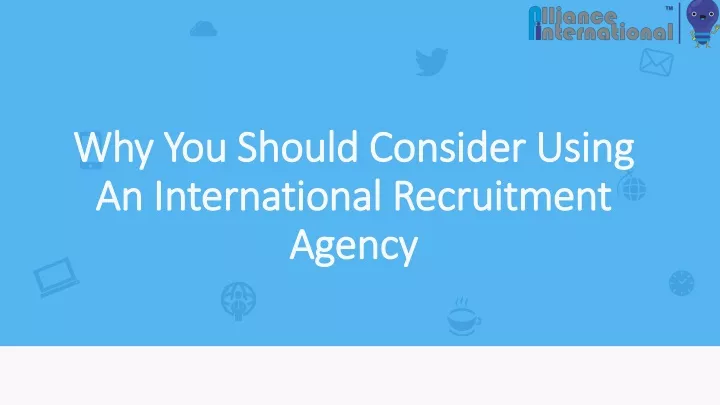 why you should consider using an international recruitment agency