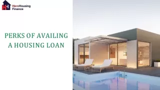 perks of availing a housing loan