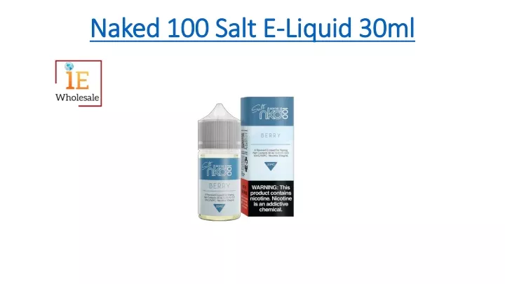 naked 100 salt e liquid 30ml