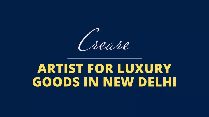 artist for luxury goods in new delhi