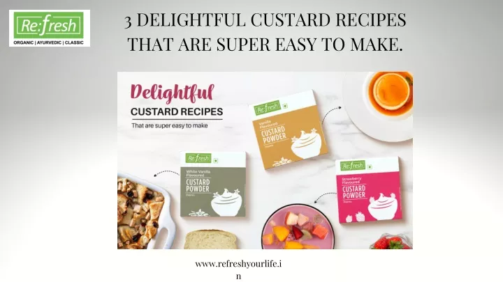 3 delightful custard recipes that are super easy