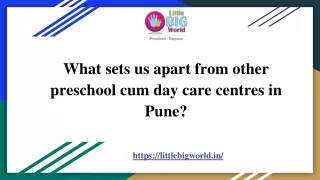 What sets us apart from other preschool cum day care centres in Pune?