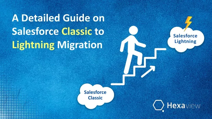 a detailed guide on salesforce classic