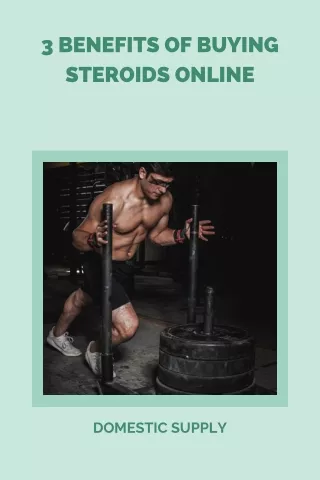 3 Benefits of Buying Steroids Online