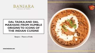 DAL TADKA AND DAL MAKHANI - From humble origins to icons of the Indian Cuisine