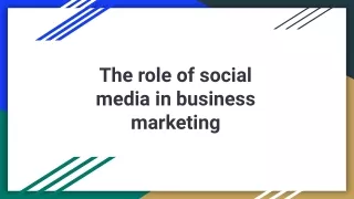 The role of social media in business marketing