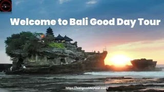 Welcome to Bali Good Day Tour