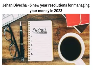 Jehan Divecha - 5 new year resolutions for managing your money in 2023